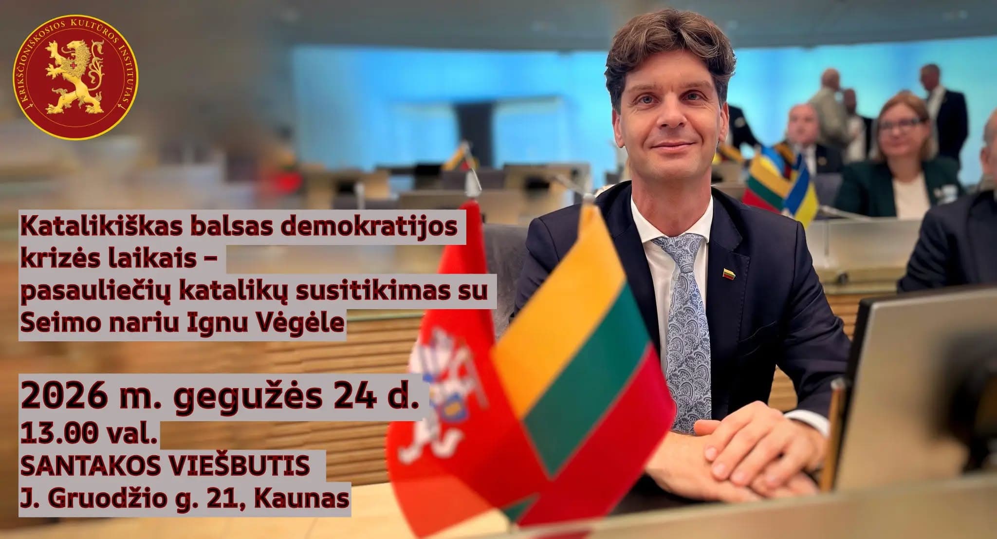 Kaune vyko pasauliečių katalikų susitikimas su Lietuvos Respublikos Seimo nariu Ignu Vėgėle „Katalikiškas balsas demokratijos krizės laikais“