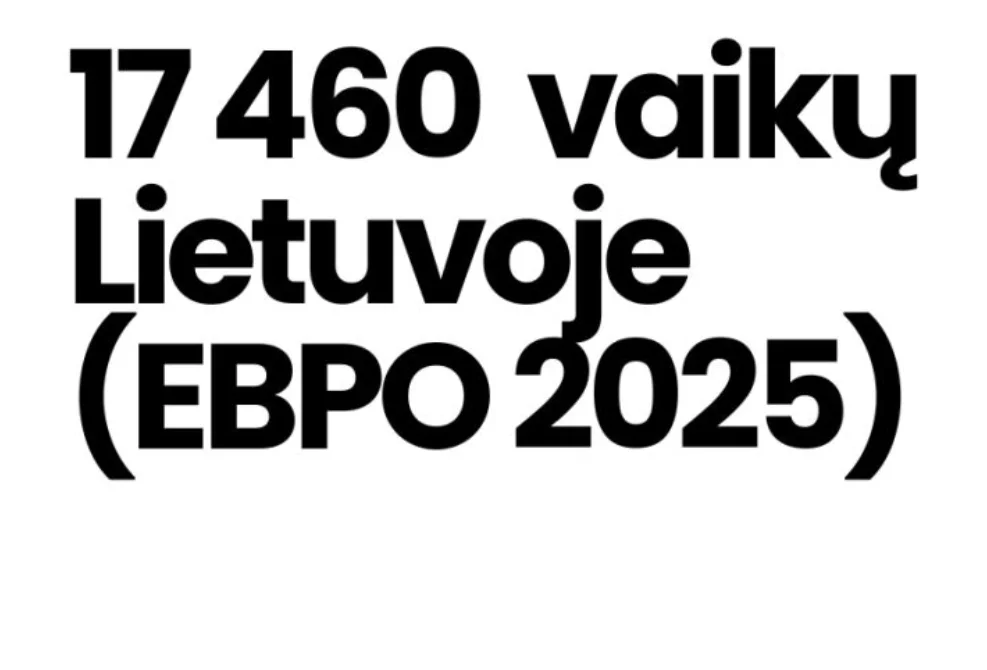 17 460 vaikų. Gimė Lietuvoje. 2025 metais! Tai yra katastrofa!